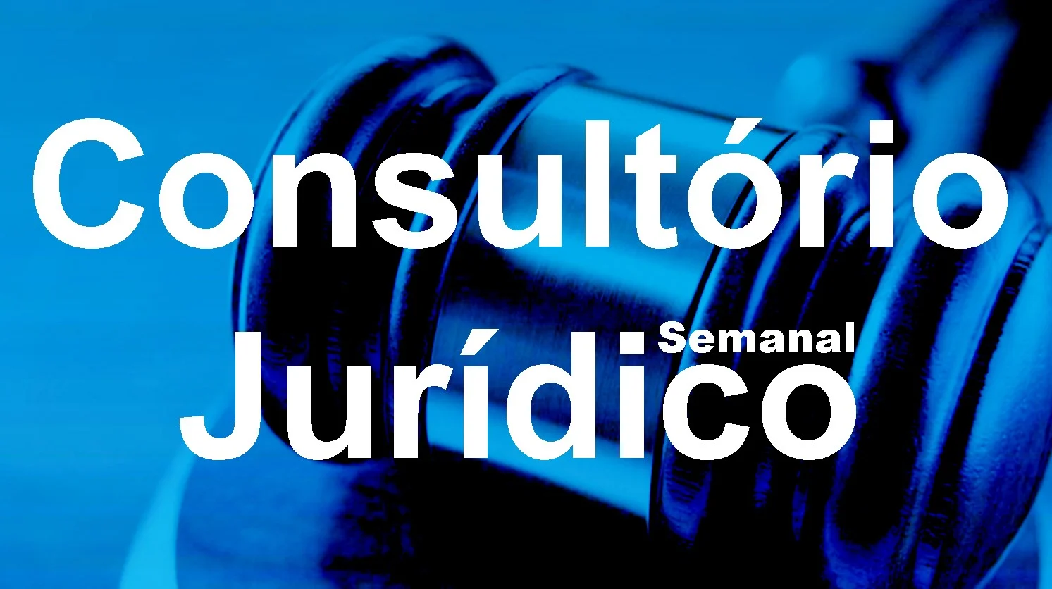 Consultório Jurídico – Semanal