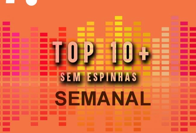 Top – 10 mais Sem Espinhas – Semanal