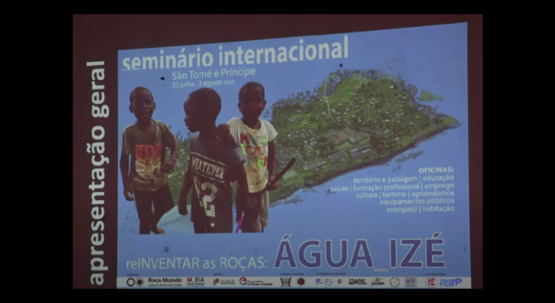 Seminário Internacional sobre o futuro da Roça Água Izé