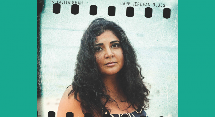Kavita Shah – Cape Verdean Blues – Disco da Semana RDP África