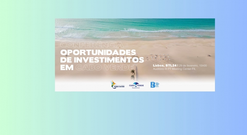 Conferência “Oportunidades de Investimentos em Cabo Verde” na BTL