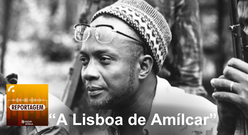 “A Lisboa de Amílcar” – Reportagem RDP África