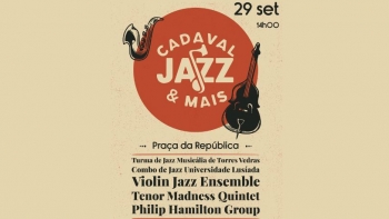 Cadaval acolhe a 1.ª edição do “CADAVAL JAZZ & MAIS”