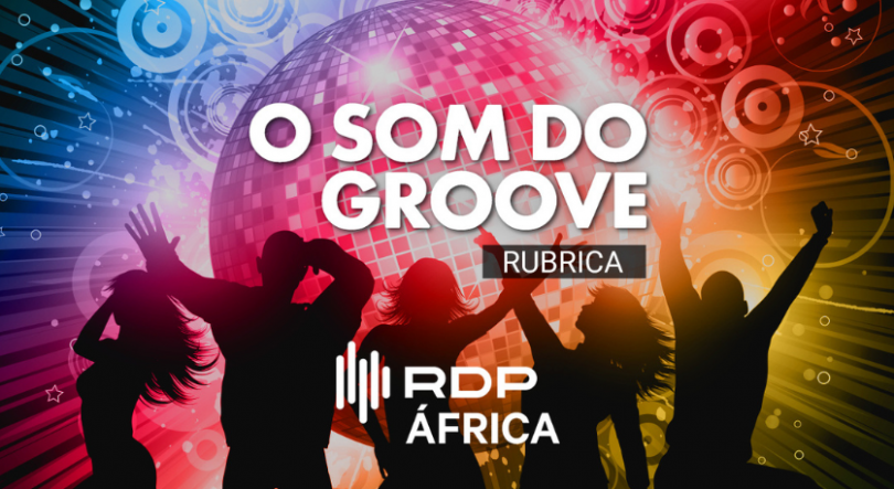 “O Som do Groove” com António Silva Santos | Sábado, 14h20, 3ªf – 20h30, 4ªf – 16h20