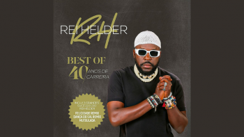 Rei Helder (Best Of 40 Anos) – Artista da Semana RDP África