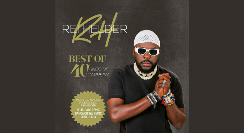 Rei Helder (Best Of 40 Anos) – Artista da Semana RDP África